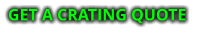 GET A CRATING QUOTE