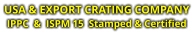 USA & EXPORT CRATING COMPANY IPPC  &  ISPM 15  Stamped & Certified