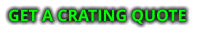 GET A CRATING QUOTE