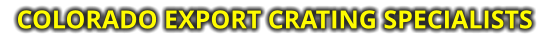 COLORADO EXPORT CRATING SPECIALISTS
